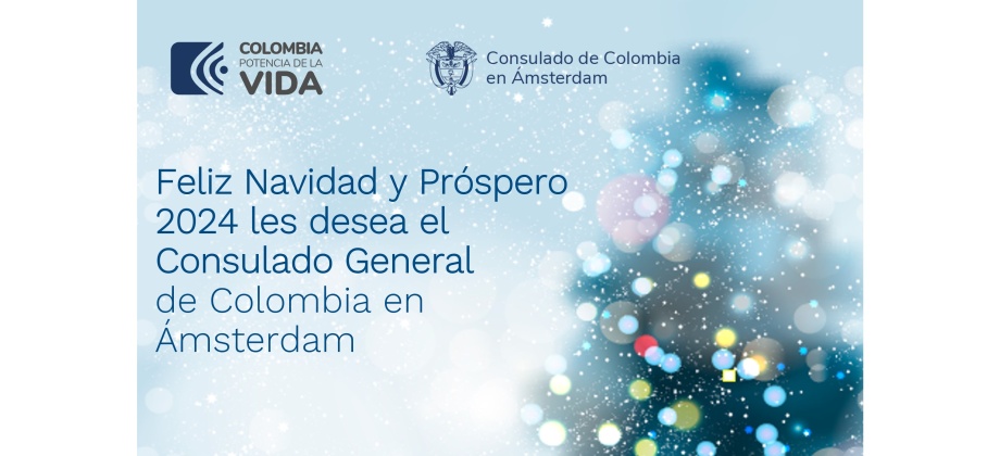 El Consulado General de Colombia en Ámsterdam les desea Feliz Navidad y Próspero 2024