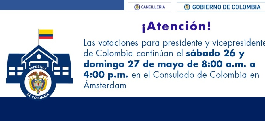 Las votaciones para presidente y vicepresidente de Colombia continúan el sábado 26 y domingo 27 de 8:00 a.m. a 4:00 p.m. en el Consulado de Colombia en Ámsterdam 2018