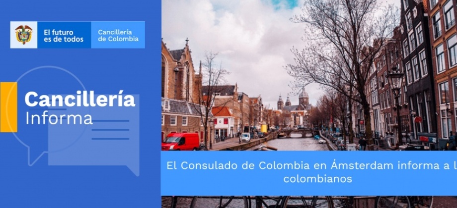 El Consulado de Colombia en Ámsterdam informa a los colombianos