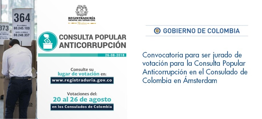 La Convocatoria para ser jurado de votación para la Consulta Popular Anticorrupción en el Consulado de Colombia 