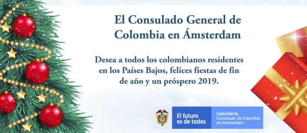 El Consulado de Colombia en Ámsterdam desea a los colombianos residentes en Países Bajos, felices fiestas de fin de año y un próspero 2019