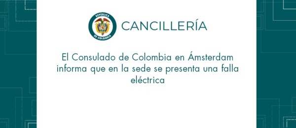 Consulado de Colombia informa que en la sede se presenta una falla eléctrica 
