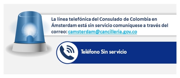 La línea telefónica del Consulado de Colombia en Ámsterdam esta sin servicio comuníquese a través del correo